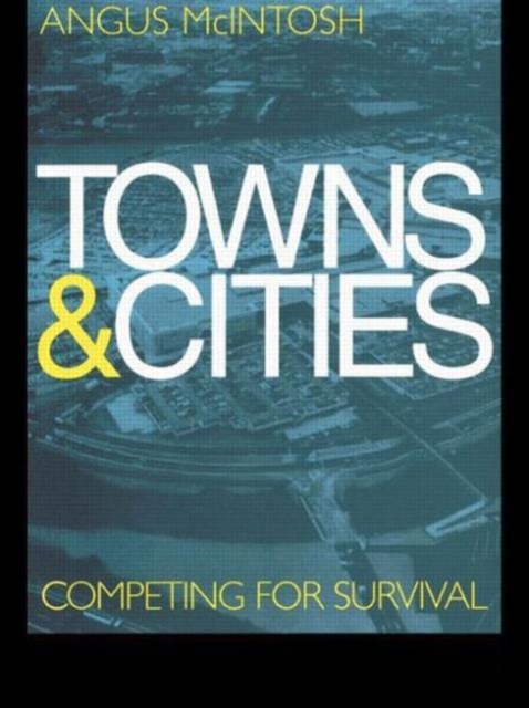 Towns and Cities : Competing for survival, Paperback / softback Book