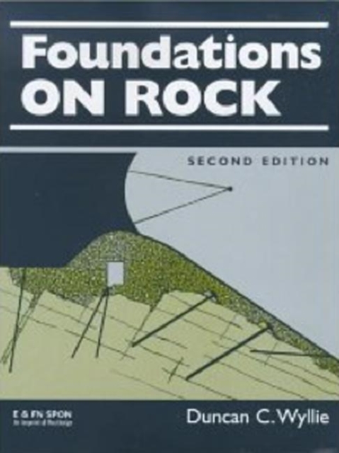 Foundations on Rock : Engineering Practice, Second Edition, Hardback Book