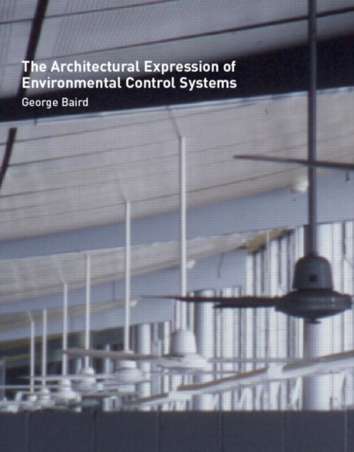 The Architectural Expression of Environmental Control Systems, Hardback Book