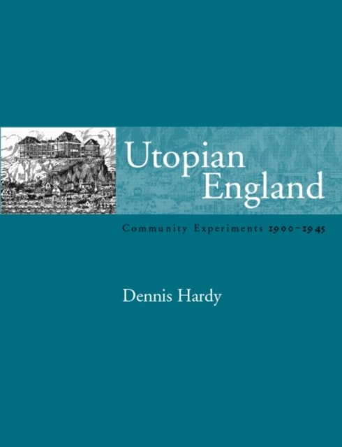 Utopian England : Community Experiments 1900-1945, Paperback / softback Book
