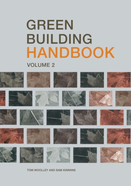 Green Building Handbook: Volume 2 : A Guide to Building Products and their Impact on the Environment, Paperback / softback Book