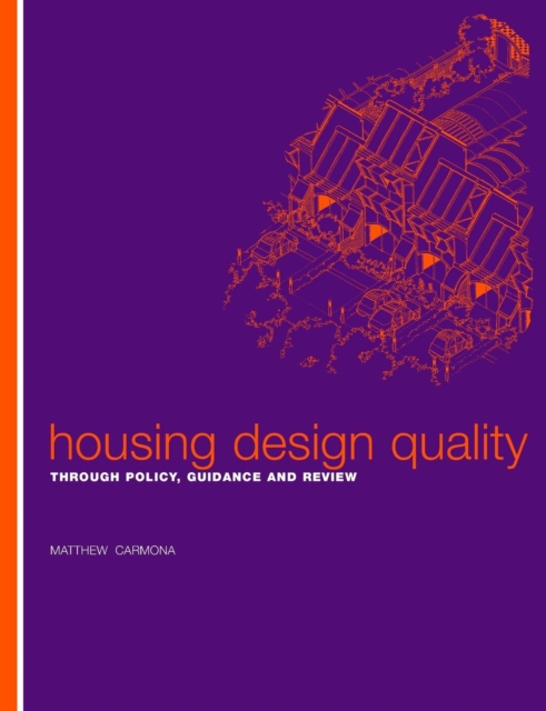 Housing Design Quality : Through Policy, Guidance and Review, Paperback / softback Book