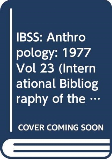 IBSS: Anthropology: 1977 Vol 23, Hardback Book