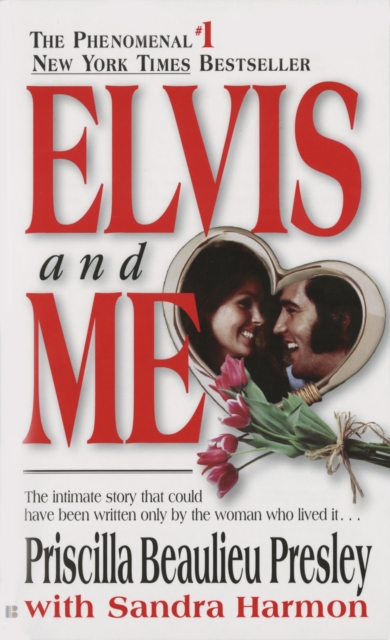 Elvis and Me : The True Story of the Love Between Priscilla Presley and the King of Rock N' Roll, Paperback / softback Book
