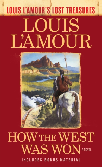 How the West Was Won (Louis L'Amour's Lost Treasures) : A Novel, Paperback / softback Book