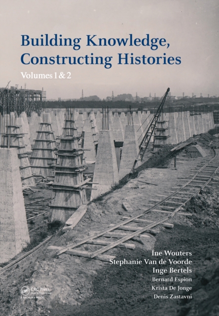 Building Knowledge, Constructing Histories : Proceedings of the 6th International Congress on Construction History (6ICCH 2018), July 9-13, 2018, Brussels, Belgium, EPUB eBook