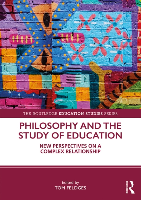 Philosophy and the Study of Education : New Perspectives on a Complex Relationship, EPUB eBook