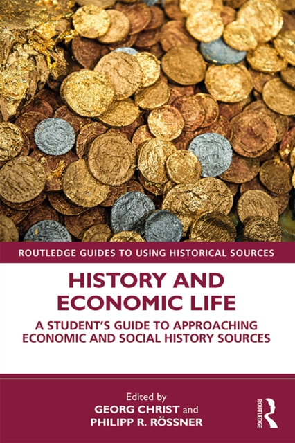 History and Economic Life : A Student's Guide to Approaching Economic and Social History Sources, PDF eBook