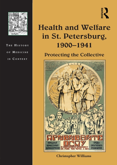 Health and Welfare in St. Petersburg, 1900–1941 : Protecting the Collective, EPUB eBook