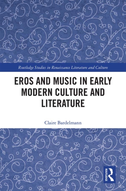 Eros and Music in Early Modern Culture and Literature, EPUB eBook