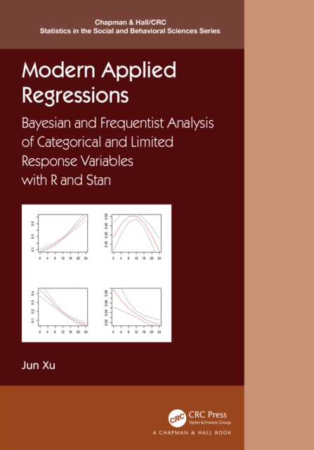 Modern Applied Regressions : Bayesian and Frequentist Analysis of Categorical and Limited Response Variables with R and Stan, PDF eBook
