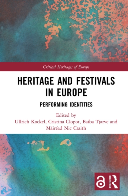 Heritage and Festivals in Europe : Performing Identities, PDF eBook