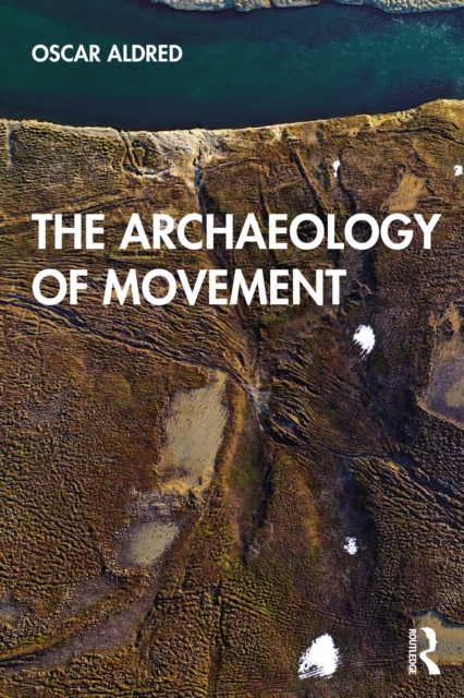 The Archaeology of Movement, PDF eBook