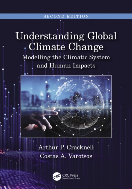 Understanding Global Climate Change : Modelling the Climatic System and Human Impacts, PDF eBook
