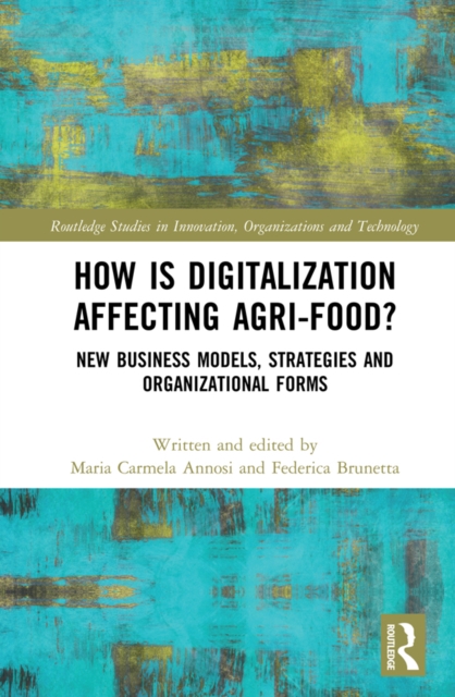 How is Digitalization Affecting Agri-food? : New Business Models, Strategies and Organizational Forms, PDF eBook