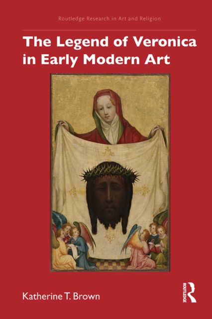 The Legend of Veronica in Early Modern Art, PDF eBook
