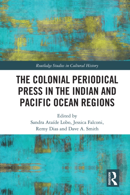 The Colonial Periodical Press in the Indian and Pacific Ocean Regions, PDF eBook