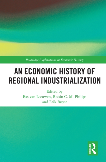 An Economic History of Regional Industrialization, EPUB eBook