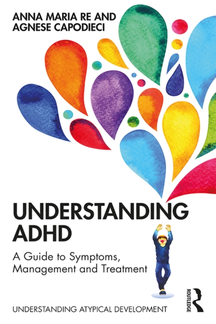 Understanding ADHD : A Guide to Symptoms, Management and Treatment, EPUB eBook