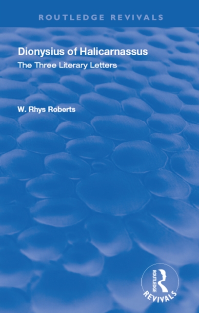 The Three Literary Letters : Dionysius of Halicarnassus, EPUB eBook