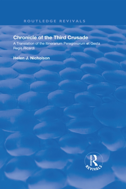 Chronicle of the Third Crusade : A Translation of the Itinerarium Peregrinorum et Gesta Regis Ricardi, EPUB eBook