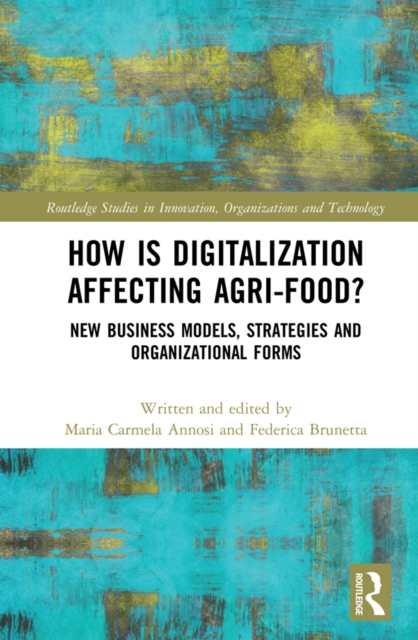 How is Digitalization Affecting Agri-food? : New Business Models, Strategies and Organizational Forms, EPUB eBook