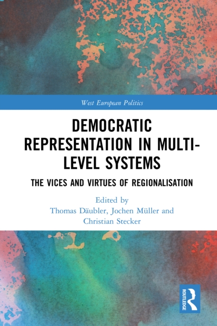 Democratic Representation in Multi-level Systems : The Vices and Virtues of Regionalisation, EPUB eBook