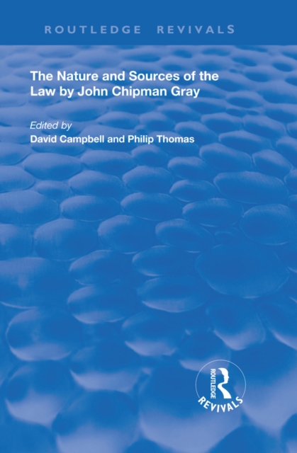 The Nature and Sources of the Law by John Chipman Gray, EPUB eBook