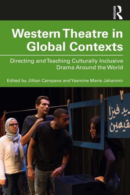 Western Theatre in Global Contexts : Directing and Teaching Culturally Inclusive Drama Around the World, PDF eBook