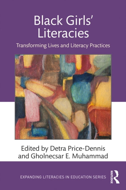 Black Girls' Literacies : Transforming Lives and Literacy Practices, PDF eBook