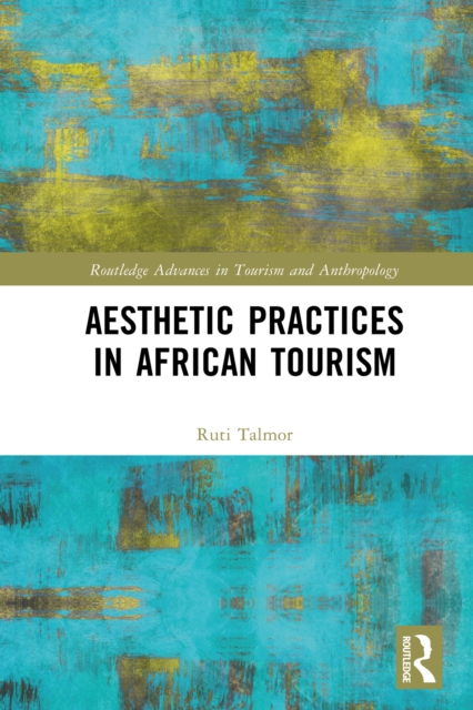 Aesthetic Practices in African Tourism, PDF eBook