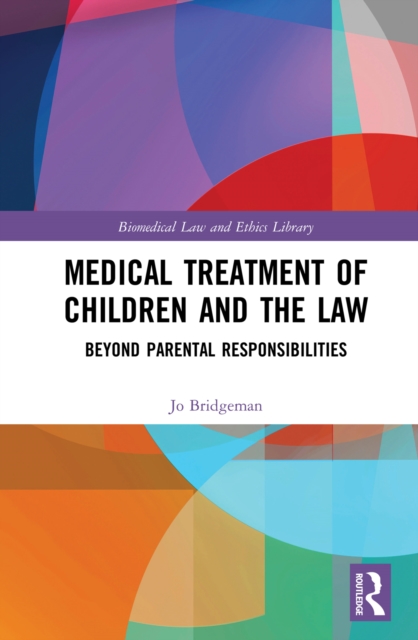 Medical Treatment of Children and the Law : Beyond Parental Responsibilities, PDF eBook