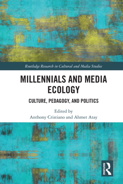 Millennials and Media Ecology : Culture, Pedagogy, and Politics, PDF eBook