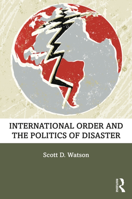 International Order and the Politics of Disaster, PDF eBook