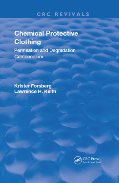 Chemical Protective Clothing : Permeation and Degradation Compendium, PDF eBook