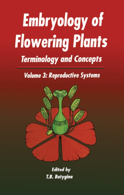 Embryology of Flowering Plants: Terminology and Concepts, Vol. 3 : Reproductive Systems, EPUB eBook