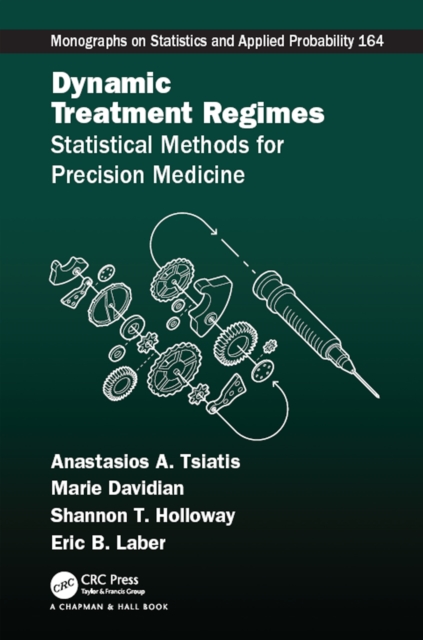 Dynamic Treatment Regimes : Statistical Methods for Precision Medicine, EPUB eBook