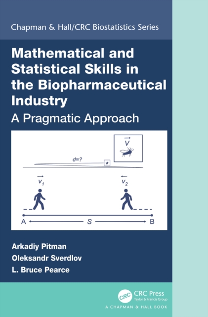Mathematical and Statistical Skills in the Biopharmaceutical Industry : A Pragmatic Approach, EPUB eBook