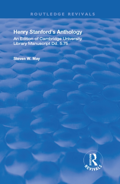 Henry Stanford's Anthology : An Edition of Cambridge University Library manuscript Dd. 5.75, EPUB eBook
