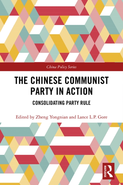 The Chinese Communist Party in Action : Consolidating Party Rule, EPUB eBook