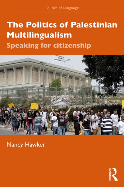 The Politics of Palestinian Multilingualism : Speaking for Citizenship, EPUB eBook