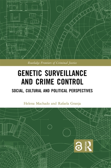 Genetic Surveillance and Crime Control : Social, Cultural and Political Perspectives, EPUB eBook