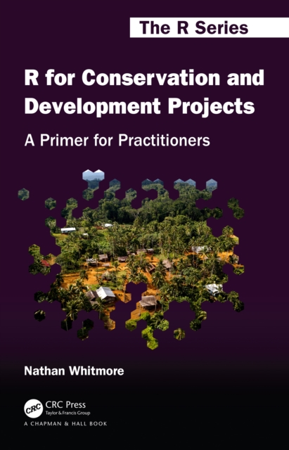 R for Conservation and Development Projects : A Primer for Practitioners, PDF eBook