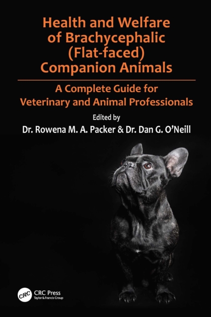 Health and Welfare of Brachycephalic (Flat-faced) Companion Animals : A Complete Guide for Veterinary and Animal Professionals, PDF eBook