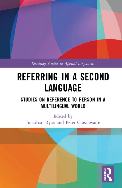 Referring in a Second Language : Studies on Reference to Person in a Multilingual World, PDF eBook