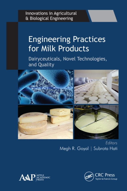 Engineering Practices for Milk Products : Dairyceuticals, Novel Technologies, and Quality, PDF eBook