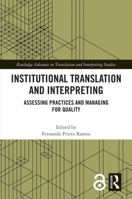 Institutional Translation and Interpreting : Assessing Practices and Managing for Quality, PDF eBook
