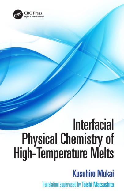 Interfacial Physical Chemistry of High-Temperature Melts, PDF eBook