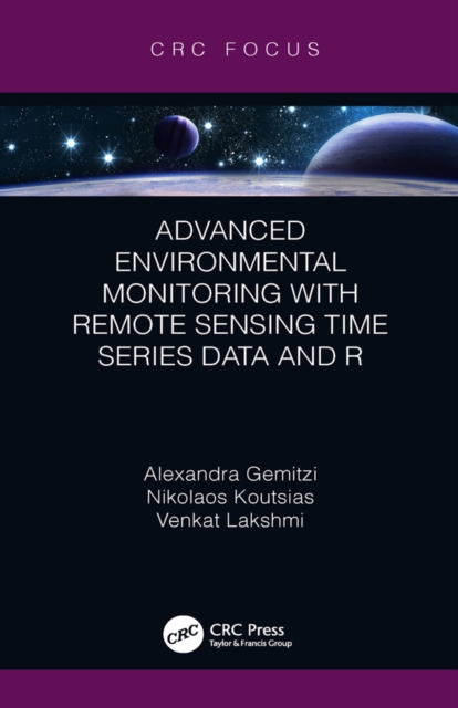 Advanced Environmental Monitoring with Remote Sensing Time Series Data and R, EPUB eBook