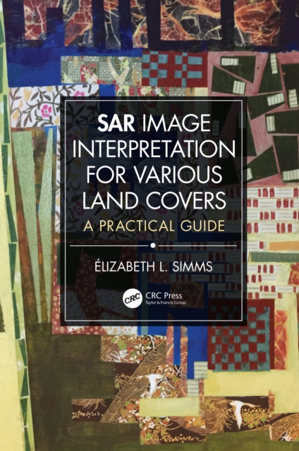 SAR Image Interpretation for Various Land Covers : A Practical Guide, EPUB eBook